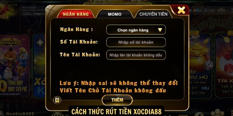 Rút Tiền xocdia88 - Uy tín Nhanh Chóng Bảo Mật Cao 2 Cách thức rút tiền xocdia88